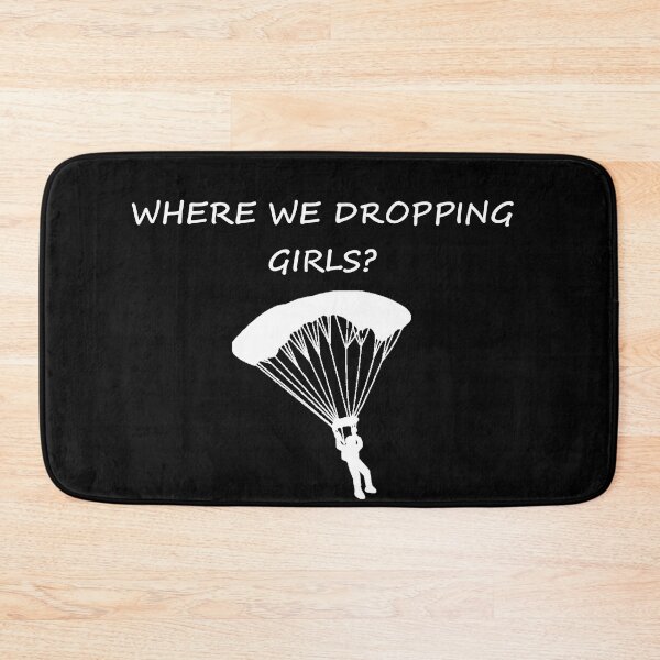 Item preview, Where We Dropping Girls designed and sold by DannyAndCo.