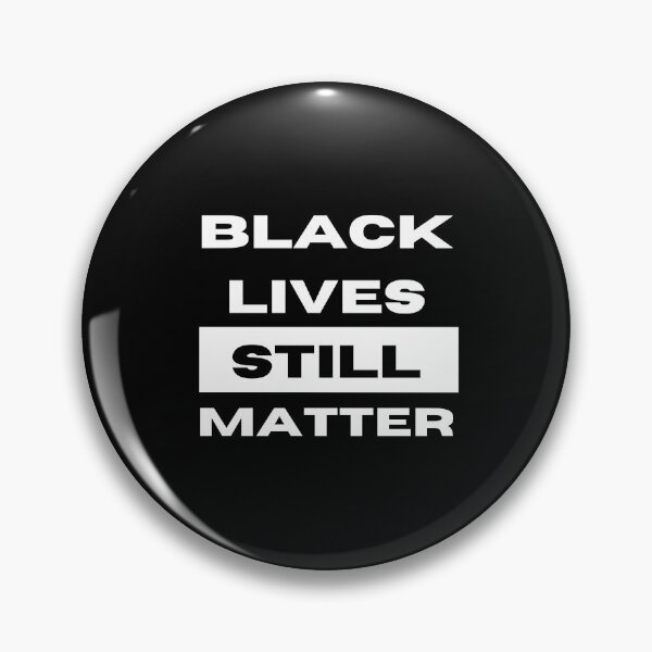 Item preview, Black Lives STILL Matter designed and sold by STAR10008.