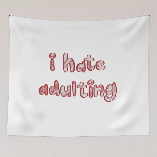 Item preview, I Hate Adulting  designed and sold by Teraysaa.