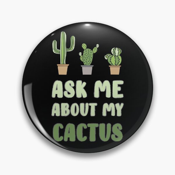 Item preview, Ask Me About My Cactus designed and sold by ByEmil.