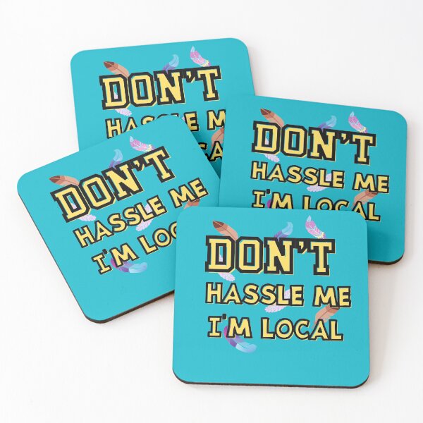 Item preview, Don’t Hassle Me I’m Local , Funny, 90’s designed and sold by DivineLiveShop.