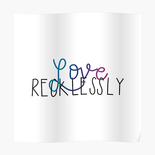 Reckless Love Posters Redbubble