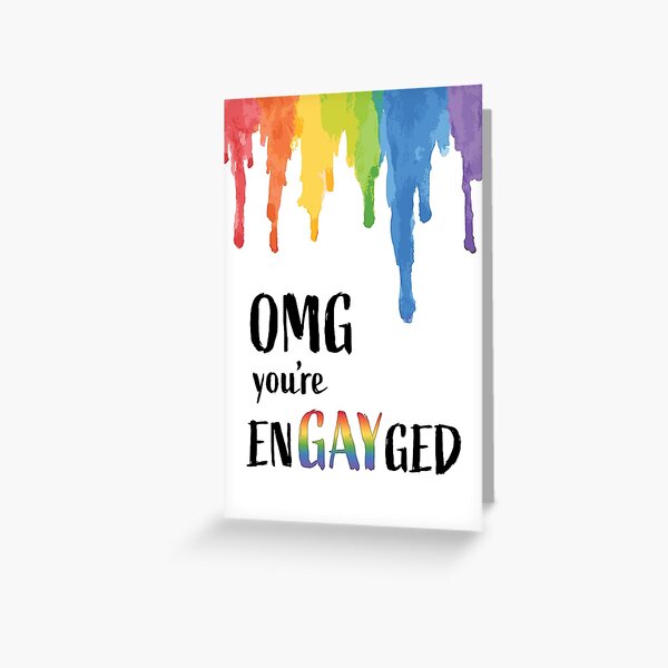 OMG you're enGAYged Greeting Card
