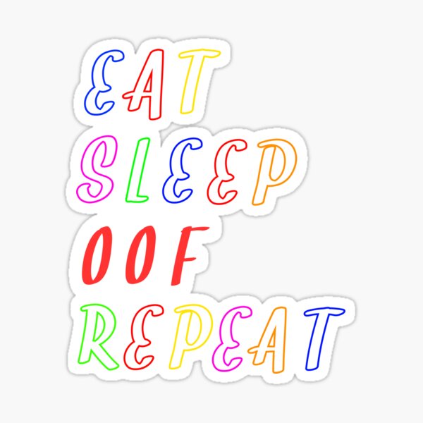 Eat Sleep Oof Repeat Stickers | Redbubble