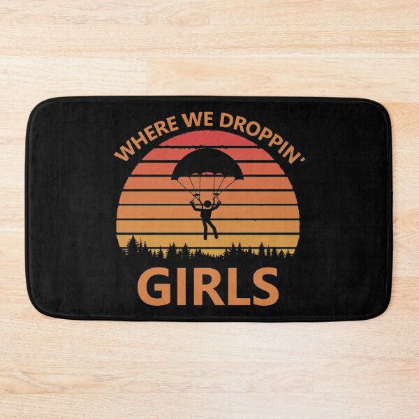 Item preview, Where We Dropping Girls designed and sold by DannyAndCo.