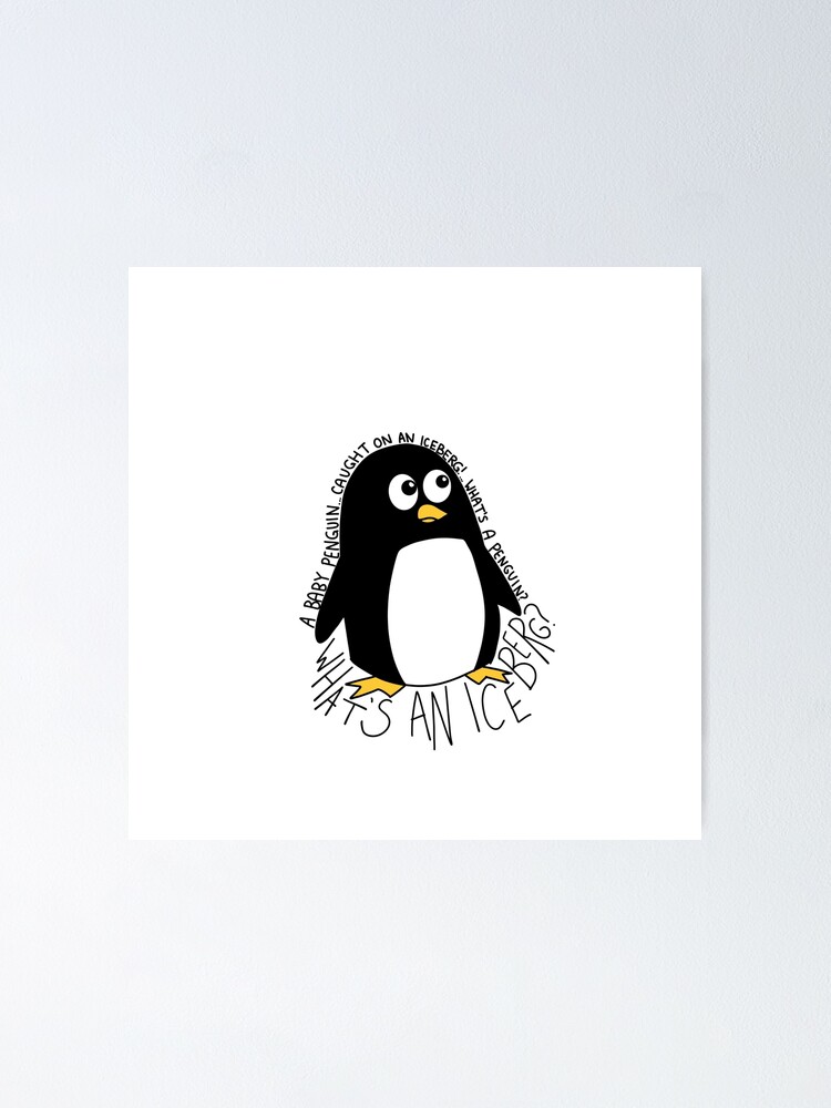 A Baby Penguin Caught On An Iceberg Poster By Fontanezzz Redbubble