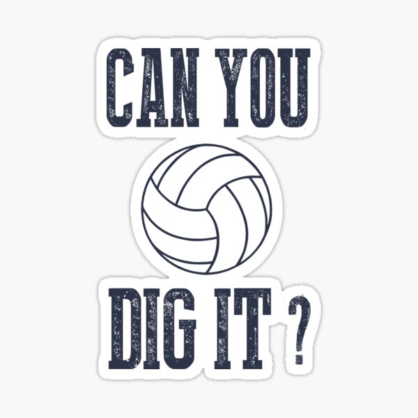 Can You Dig It Volleyball Sticker