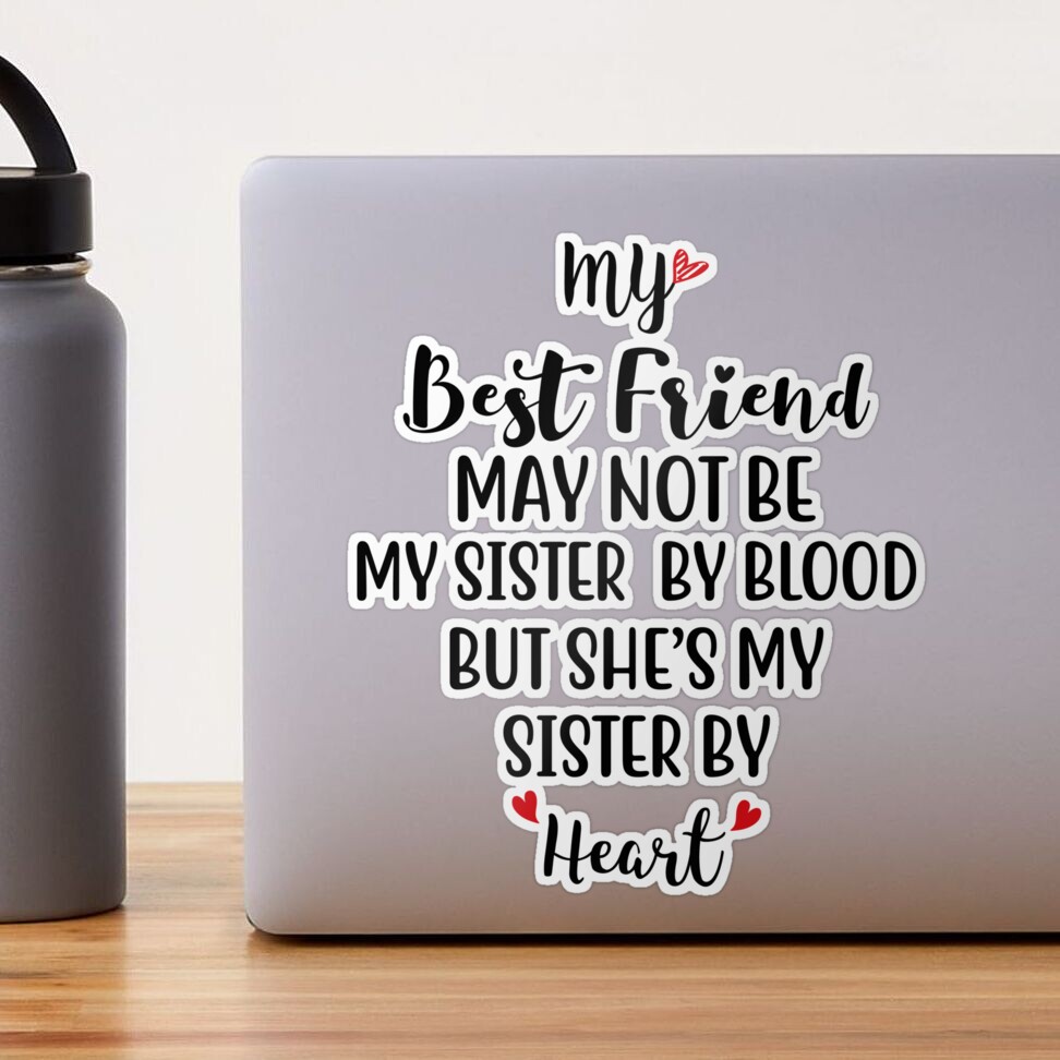 Stickers ma meilleure amie n est pas ma sœur de sang elle est ma