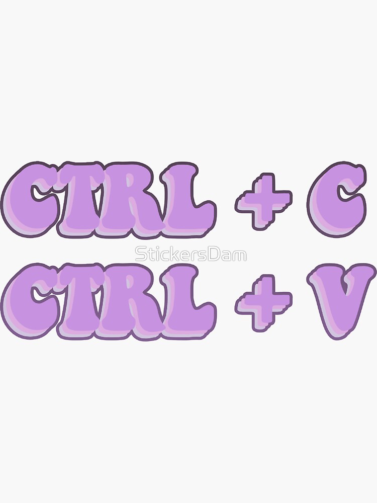 "CTRL + C CTRL + V" Sticker for Sale by StickersDam Redbubble
