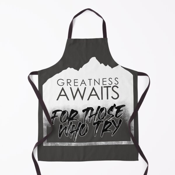 Item preview, Greatness Awaits For Those Who Try, Weiss Peak designed and sold by francojrf.