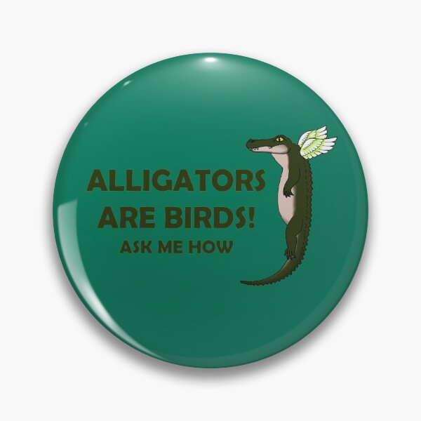 Item preview, Alligators are birds! designed and sold by Kit Ellsworth.