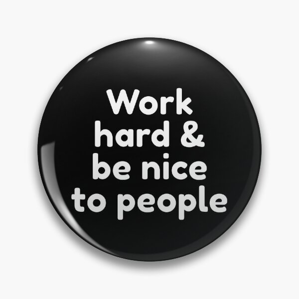 Item preview, Work hard and be nice to people designed and sold by Inspirationmotivation.
