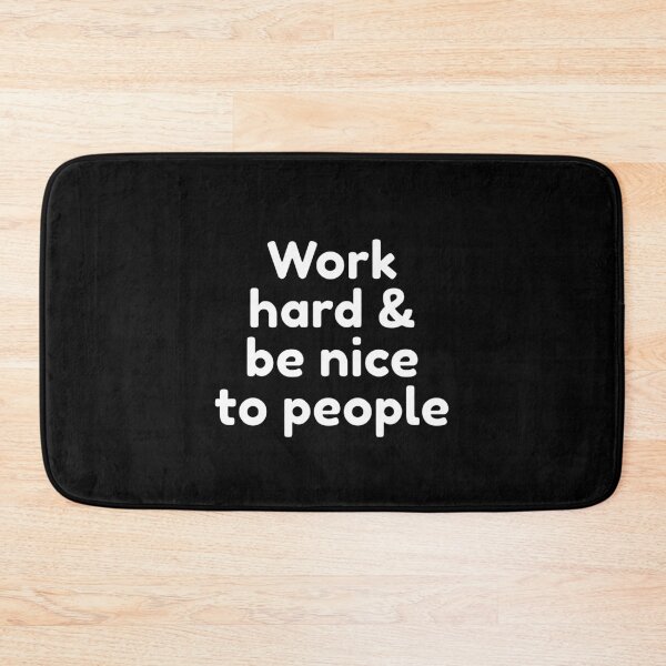 Item preview, Work hard and be nice to people designed and sold by Inspirationmotivation.