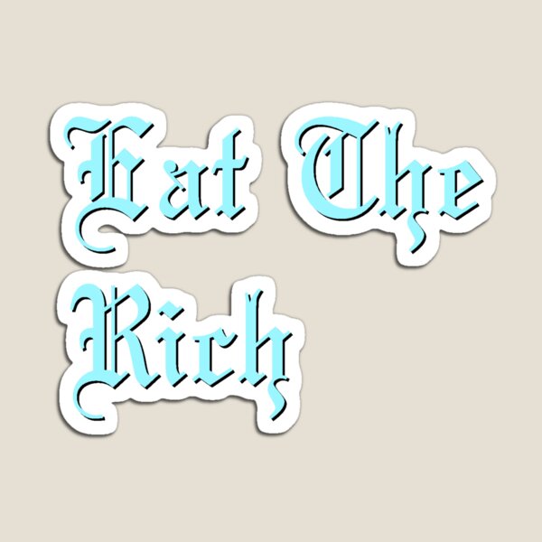 Item preview, Eat The Rich in pastel blue designed and sold by tinyteacups.