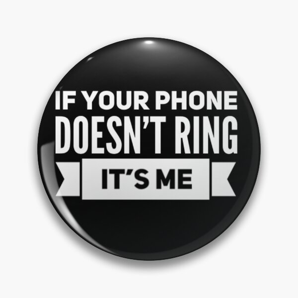 Item preview, If Your Phone Doesn't Ring designed and sold by Lifestylenoise.