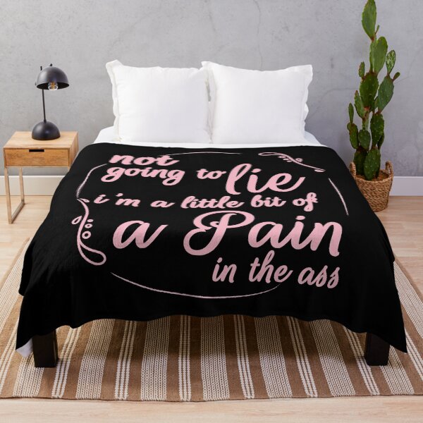 Item preview, Not Going To Lie I'm A Little Bit Of A Pain In The Ass designed and sold by Turnershophot.