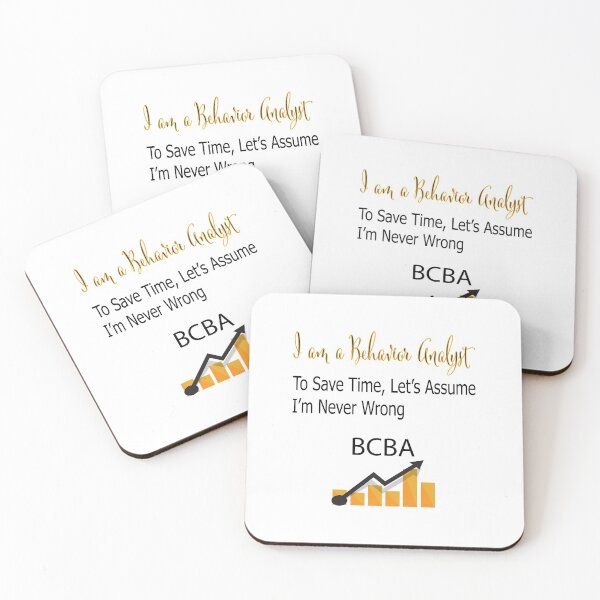 Item preview, I am a Behavior Analyst, To Save Time, Let's Assume I am never wrong designed and sold by Fas Designs.