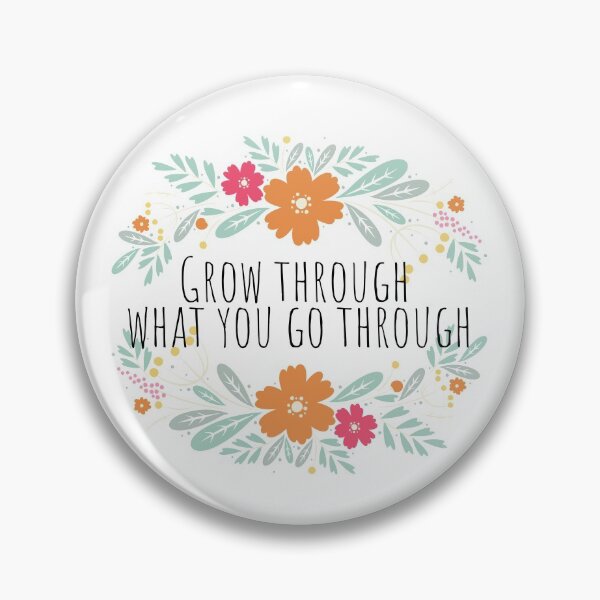 Item preview, Grow through what you go through - Flowers designed and sold by KarolinaPaz.