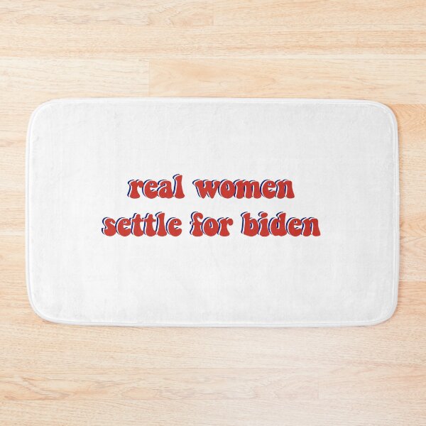 Item preview, real women settle for biden designed and sold by Jada Fontanez.