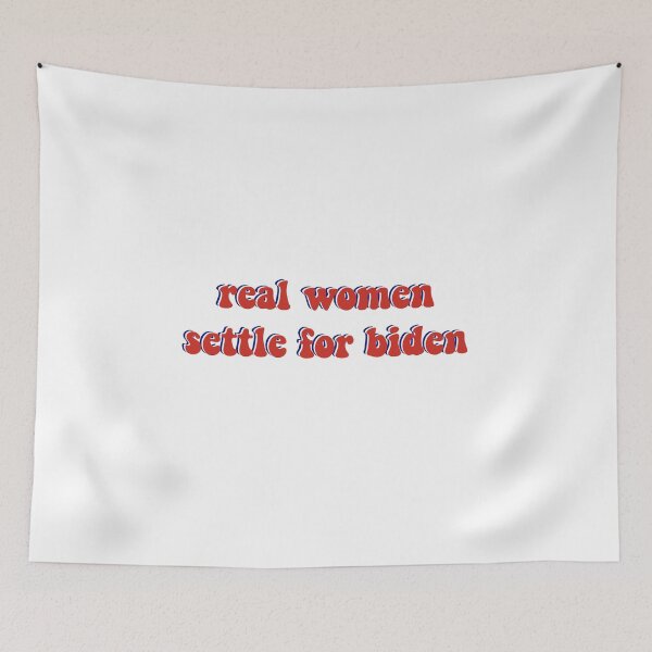 Item preview, real women settle for biden designed and sold by Jada Fontanez.