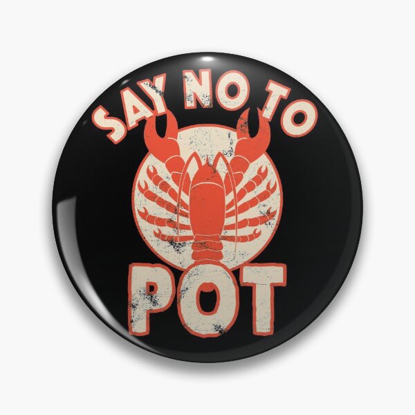 Item preview, Say No To Pot Lobster Funny Crawfish Festival Distressed designed and sold by Zeelicious Designs.