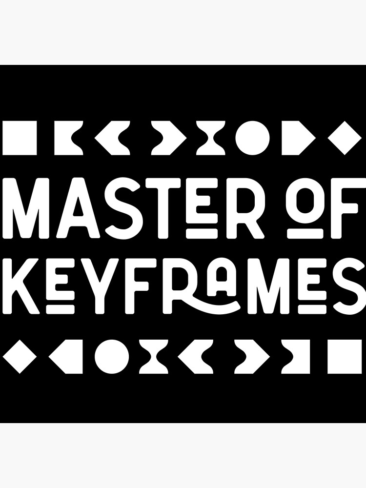 "Master Of Keyframes" Poster for Sale by WeAreCrayons Redbubble