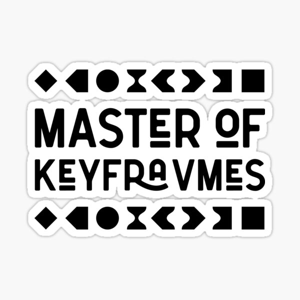 "Master Of Keyframes" Sticker for Sale by WeAreCrayons Redbubble