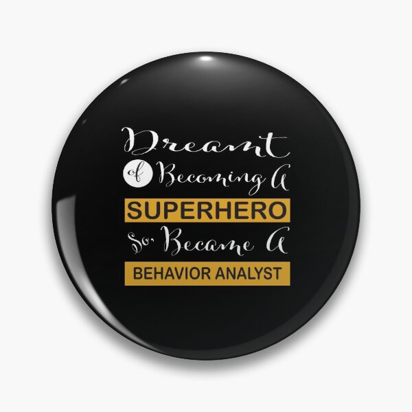 Item preview, Dreamt of becoming a superhero, so became a behavior analyst designed and sold by Fas Designs.