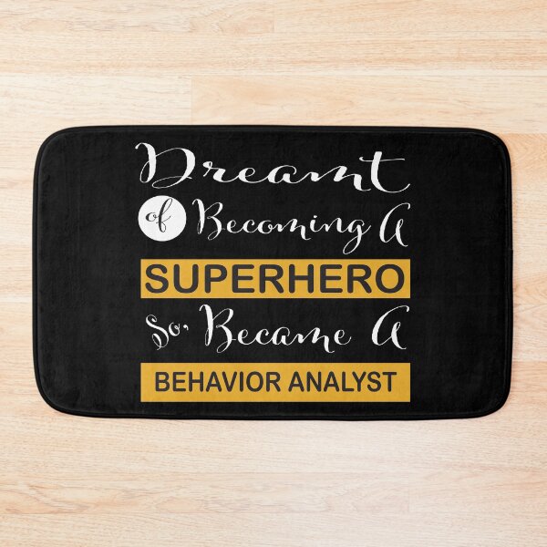 Item preview, Dreamt of becoming a superhero, so became a behavior analyst designed and sold by Fas Designs.