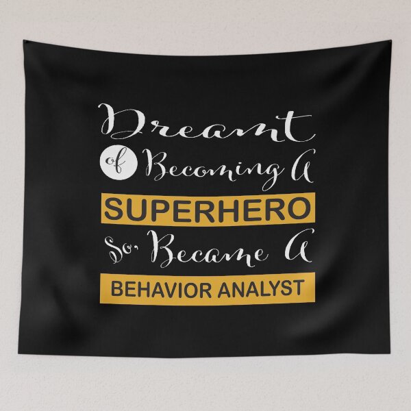 Item preview, Dreamt of becoming a superhero, so became a behavior analyst designed and sold by Fas Designs.