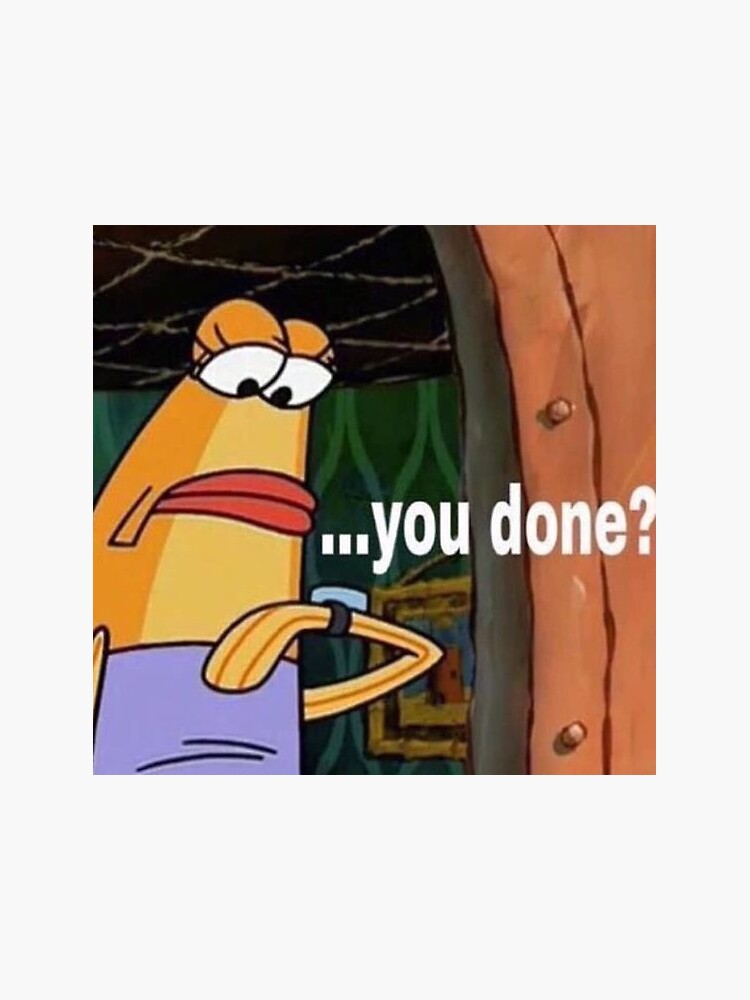 "You done meme " Sticker for Sale by Bribrivz Redbubble