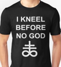 I Kneel Before No God- blk. Unisex T-Shirt