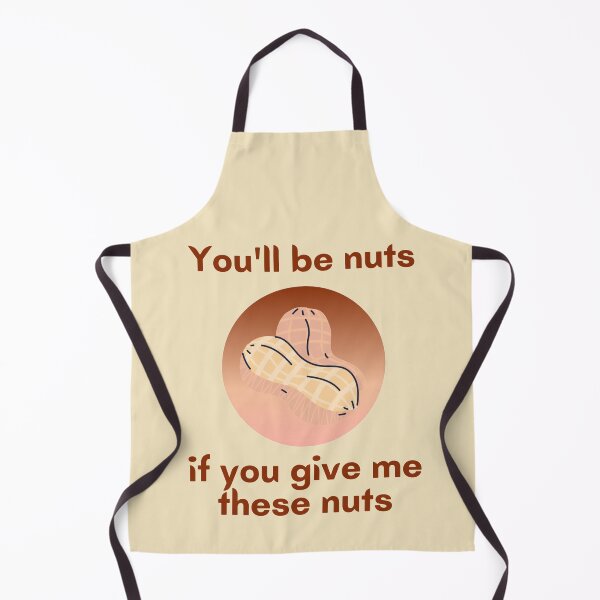 Item preview, You'll be nuts if you give me nuts designed and sold by To-the-T.