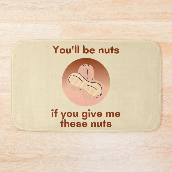 Item preview, You'll be nuts if you give me nuts designed and sold by To-the-T.