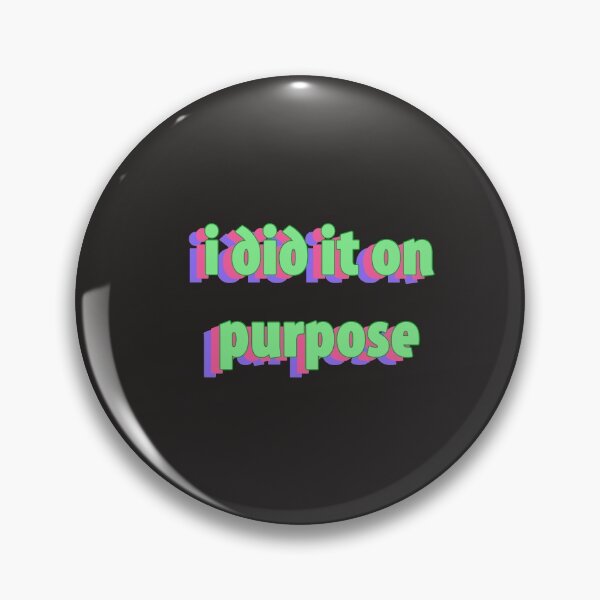 Item preview, i did it on purpose designed and sold by alice-101.