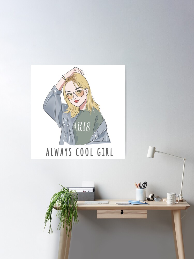 Always Cool Girl posters & Art Prints de Deni Setiansyah