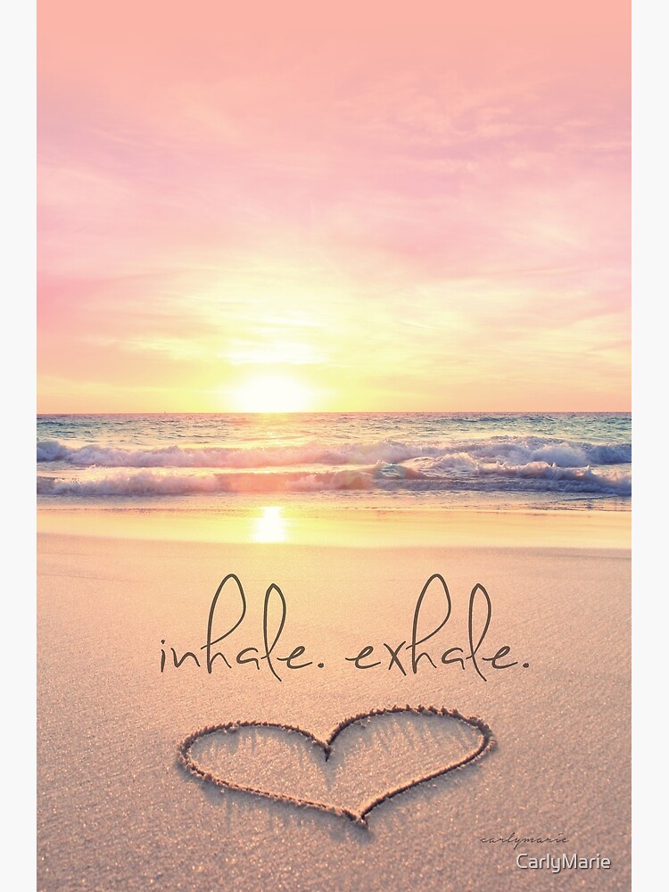 “inhale. exhale.” Poster for Sale by CarlyMarie | Redbubble