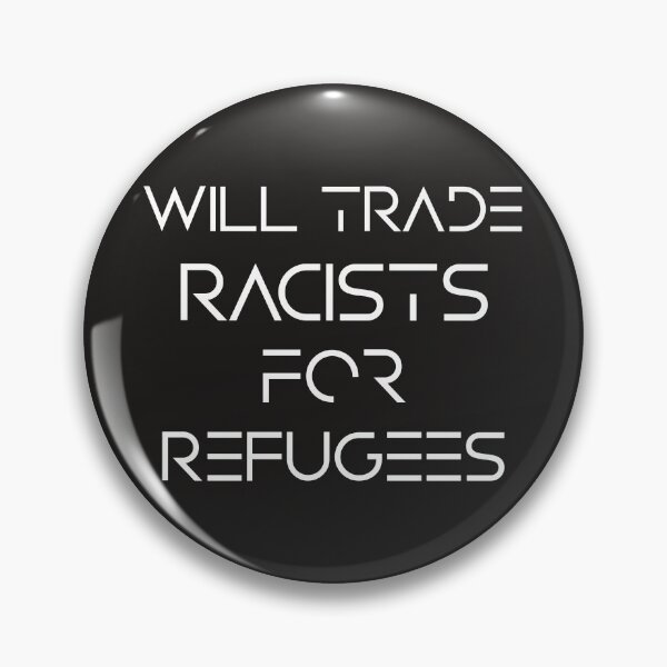 Item preview, Will Trade Racists For Refugees designed and sold by AscendMerch.