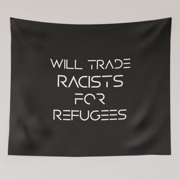 Item preview, Will Trade Racists For Refugees designed and sold by AscendMerch.