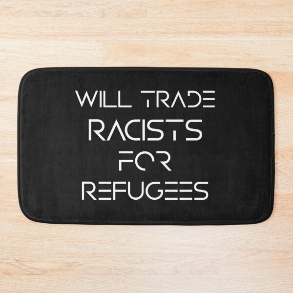 Item preview, Will Trade Racists For Refugees designed and sold by AscendMerch.