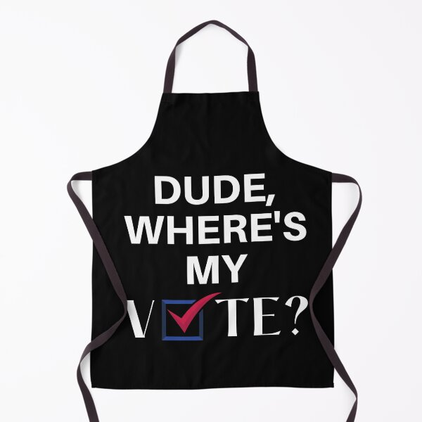 Item preview, Dude, Where's My Vote? designed and sold by Legit Hooligan.