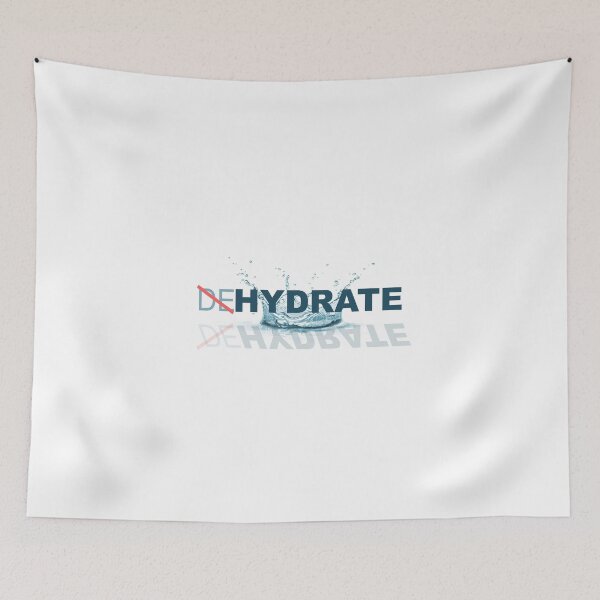Item preview, DeHydrate Don't Dehydrate designed and sold by Livity.