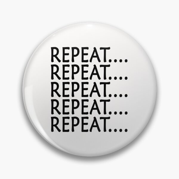 Item preview, Repeat Meaning - Funny design designed and sold by WearAndLive.