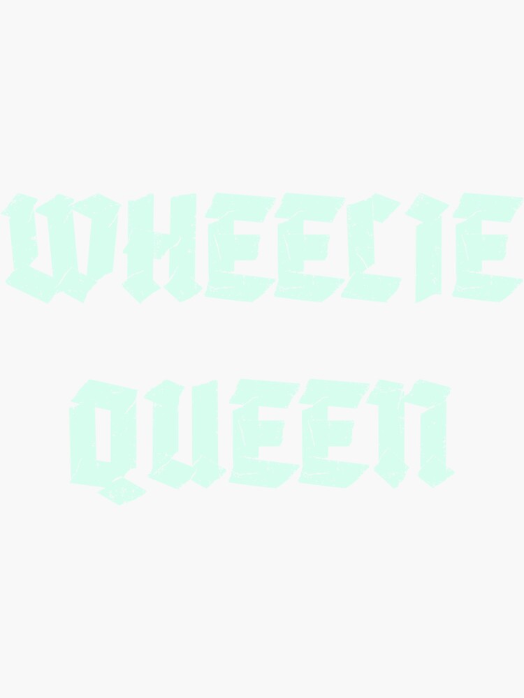 "wheelie queen" Sticker for Sale by quirkytoast Redbubble