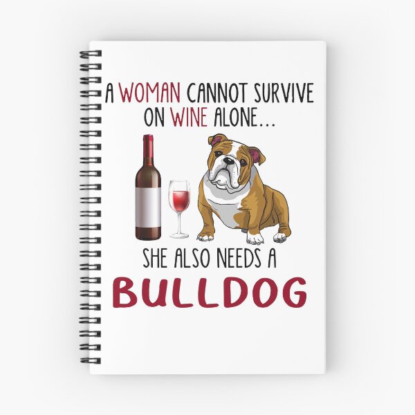 Item preview, A woman cannot survive on wine alone she also needs a bulldog designed and sold by BrucesAlexander.