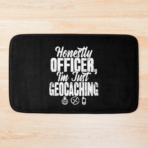 Item preview, Honestly Officer Im Just Geocaching - Geocacher designed and sold by Captain Mood.