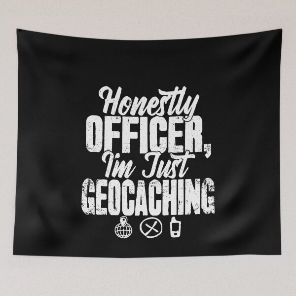 Item preview, Honestly Officer Im Just Geocaching - Geocacher designed and sold by Captain Mood.