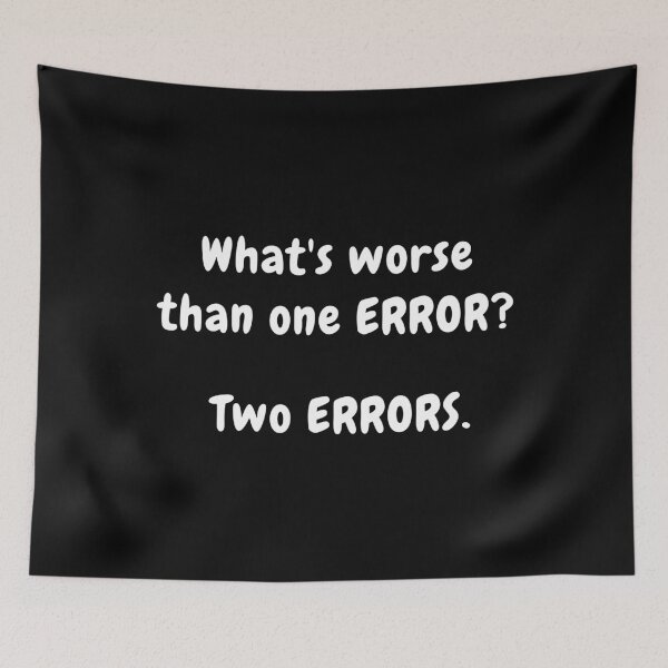 Item preview, What's worse than one error? funny programmer design designed and sold by codingpotato.