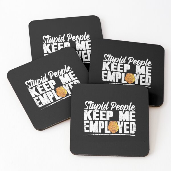Item preview, Stupid People Keep Me Employed - Funny Police Officer designed and sold by Captain Mood.