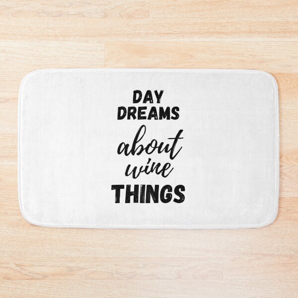 Item preview, Day Dreams About Wine Things - by Boo-da-chay designed and sold by Boo-da-chay.